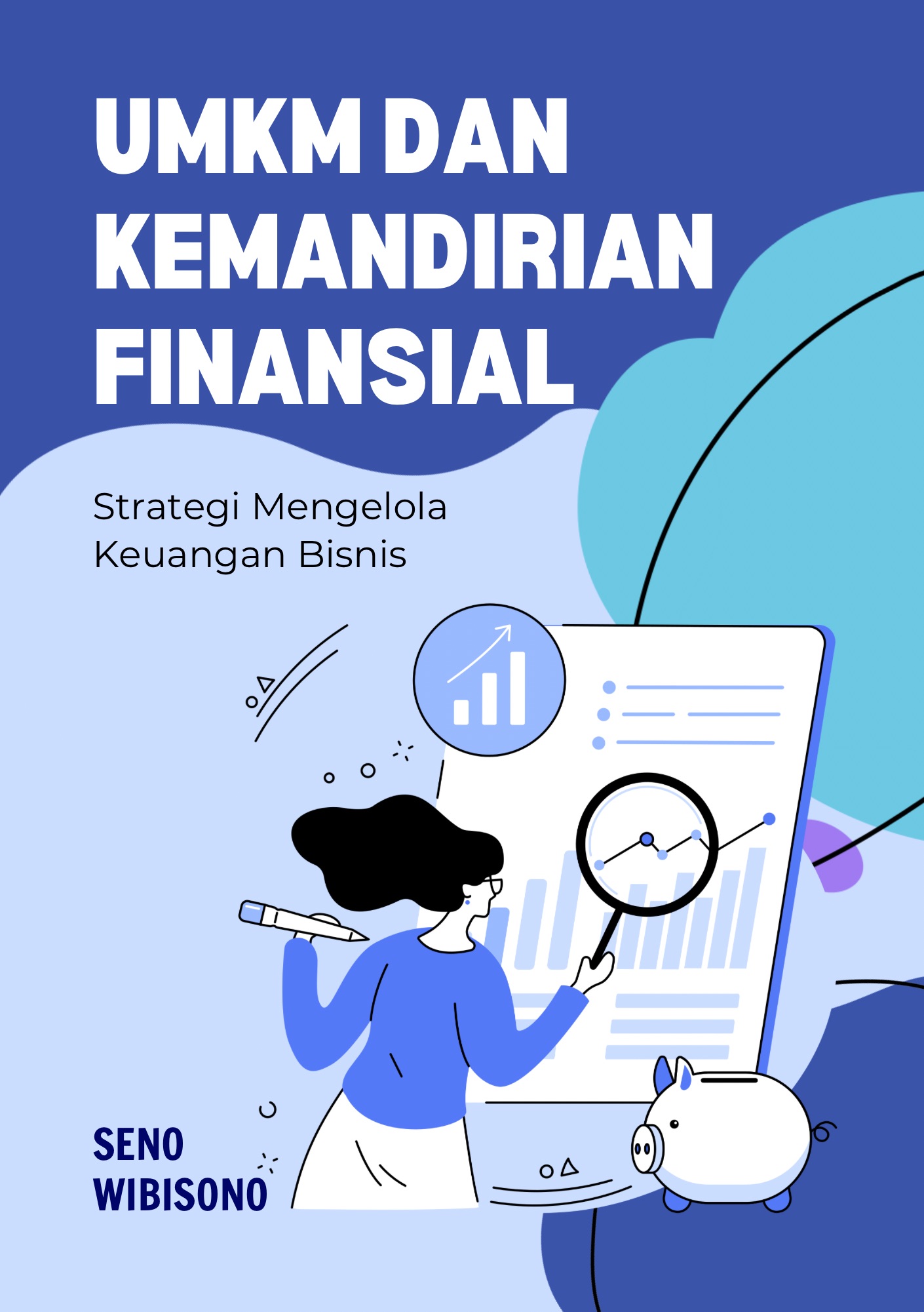 UMKM dan Kemandirian Finansial: Strategi Mengelola Keuangan Bisnis