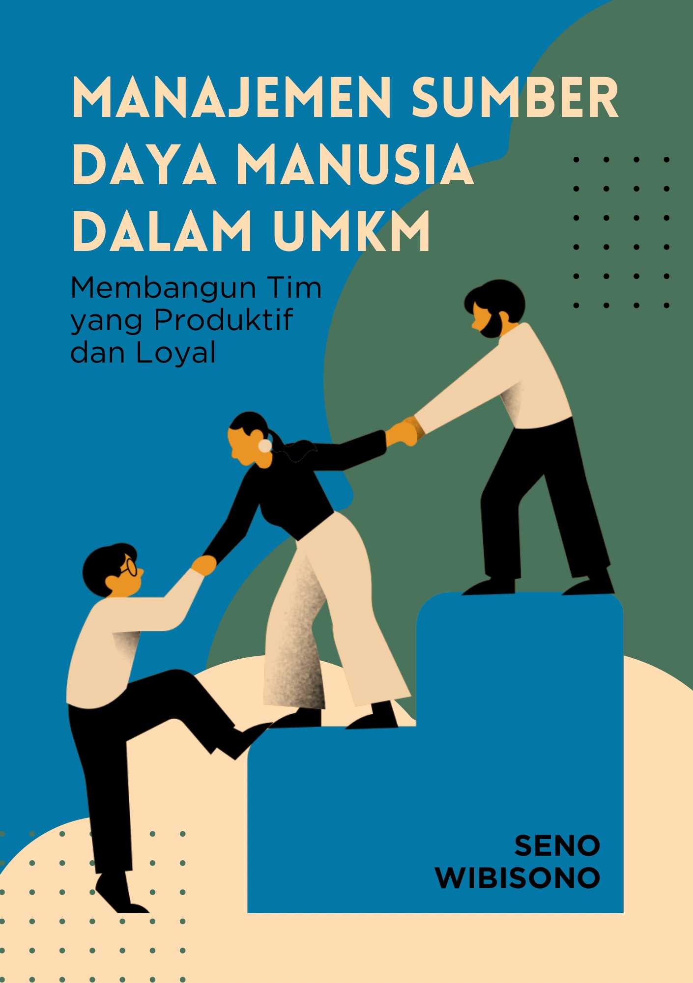 Manajemen Sumber Daya Manusia dalam UMKM: Membangun Tim yang Produktif dan Loyal