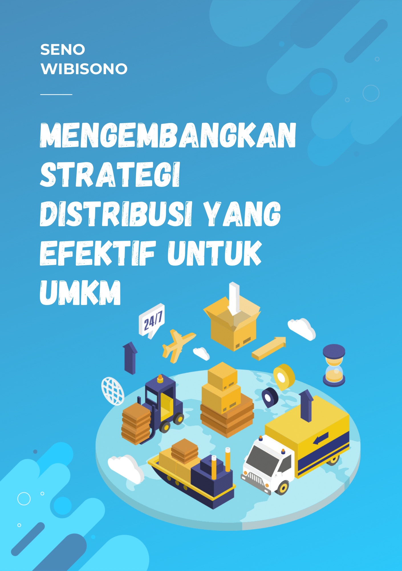 Mengembangkan Strategi Distribusi yang Efektif untuk UMKM