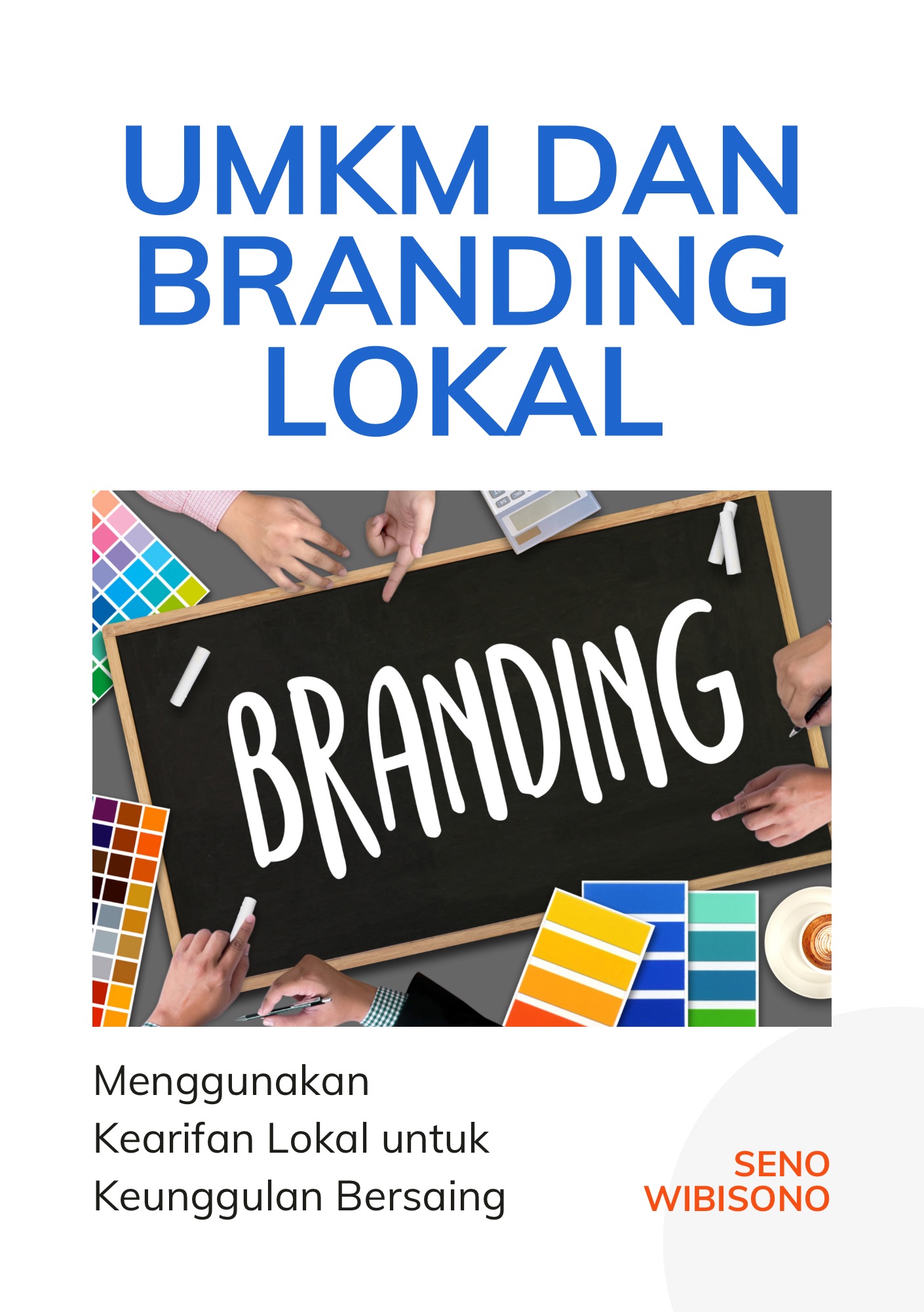 UMKM dan Branding Lokal: Menggunakan Kearifan Lokal untuk Keunggulan Bersaing