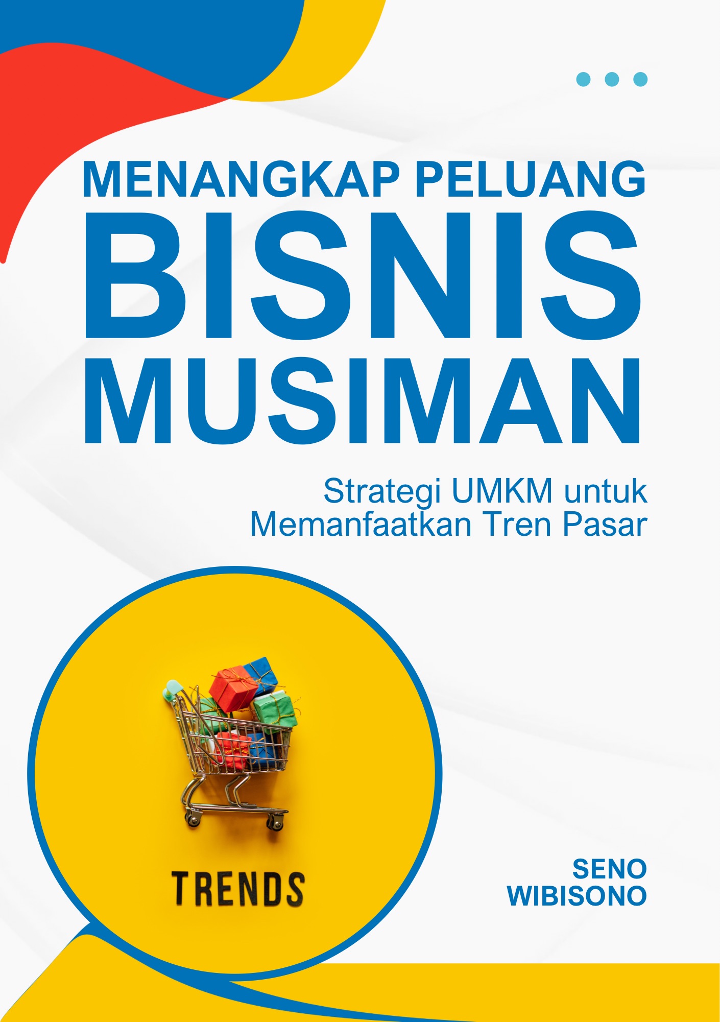 Menangkap Peluang Bisnis Musiman: Strategi UMKM untuk Memanfaatkan Tren Pasar