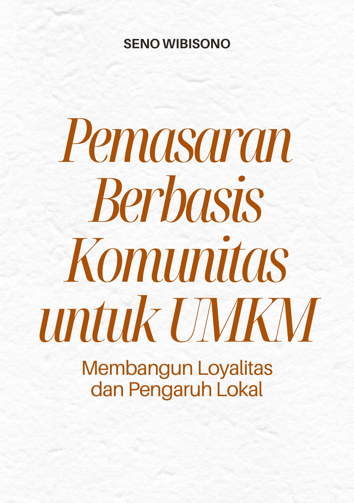 Pemasaran Berbasis Komunitas untuk UMKM: Membangun Loyalitas dan Pengaruh Lokal