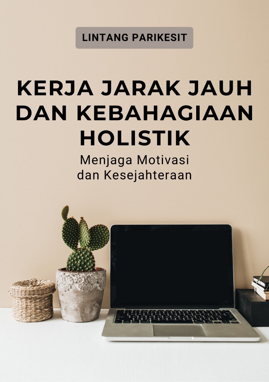 Kerja Jarak Jauh dan Kebahagiaan Holistik: Menjaga Motivasi dan Kesejahteraan
