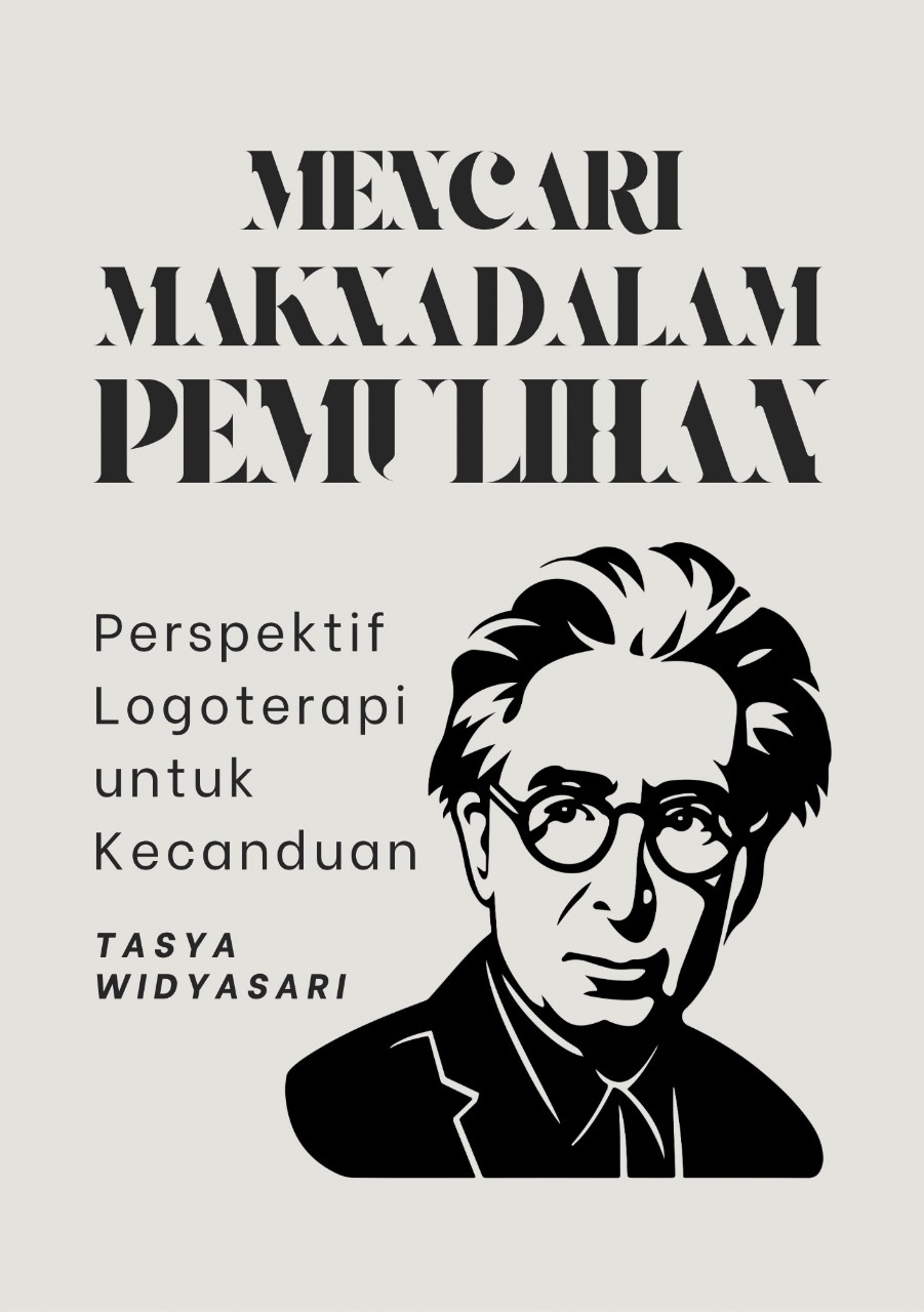 Mencari Makna dalam Pemulihan: Perspektif Logoterapi untuk Kecanduan