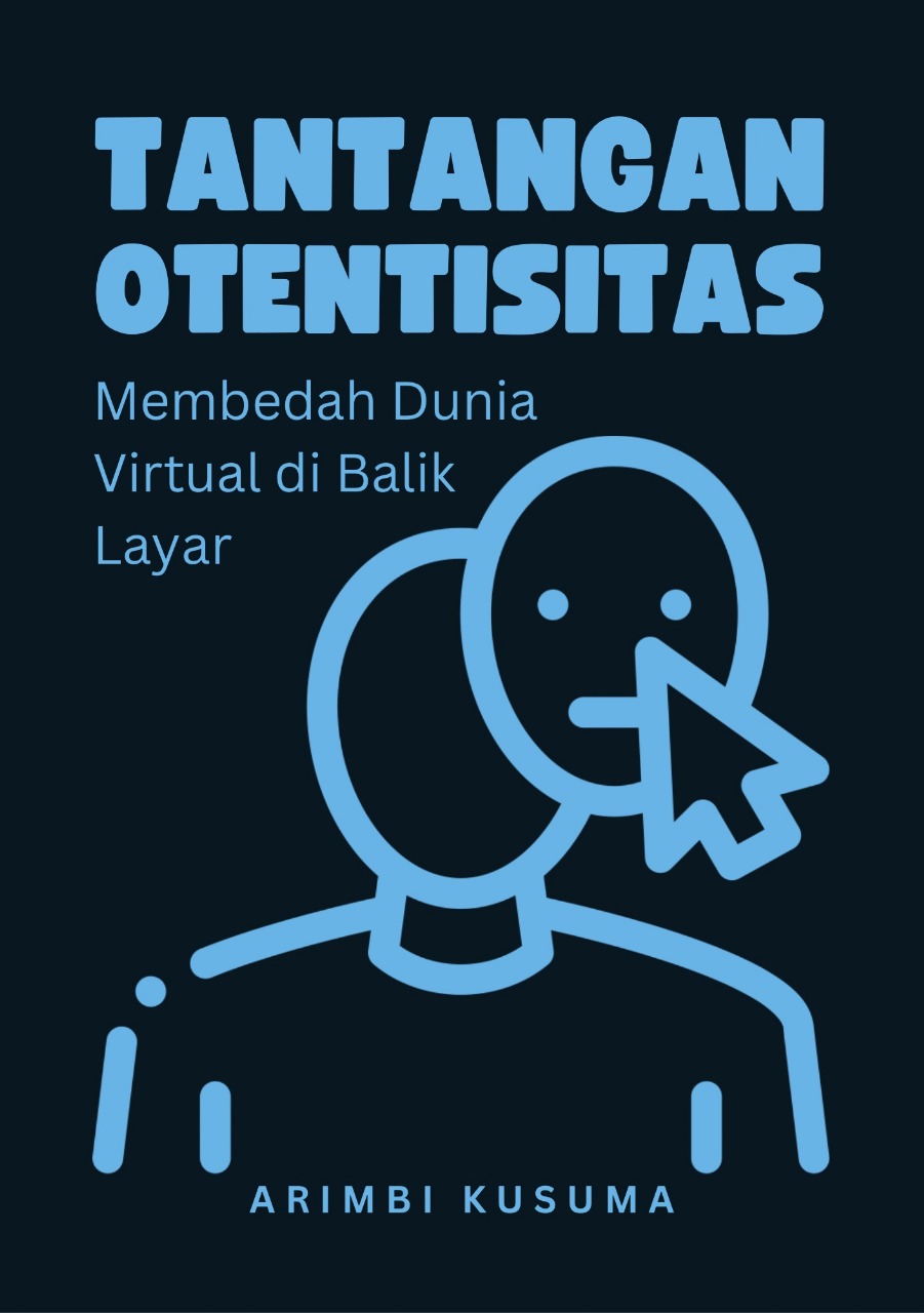 Tantangan Otentisitas: Membedah Dunia Virtual di Balik Layar