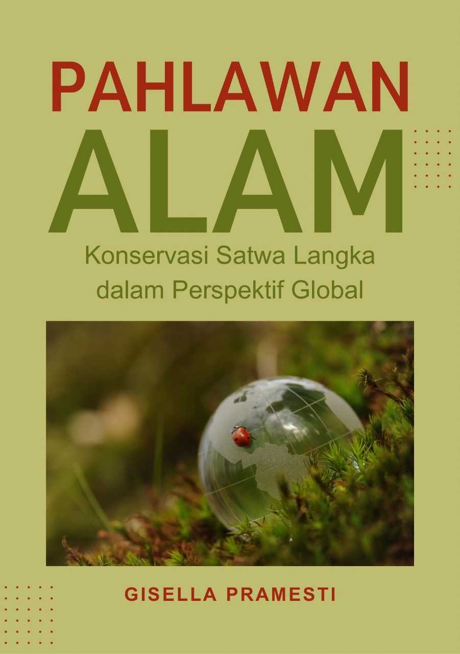 Pahlawan Alam: Konservasi Satwa Langka dalam Perspektif Global