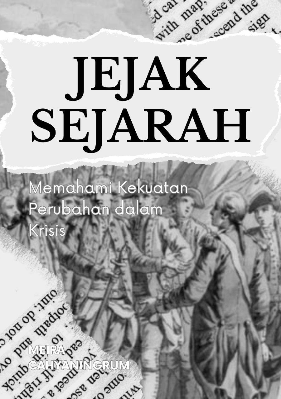 Jejak Sejarah: Memahami Kekuatan Perubahan dalam Krisis