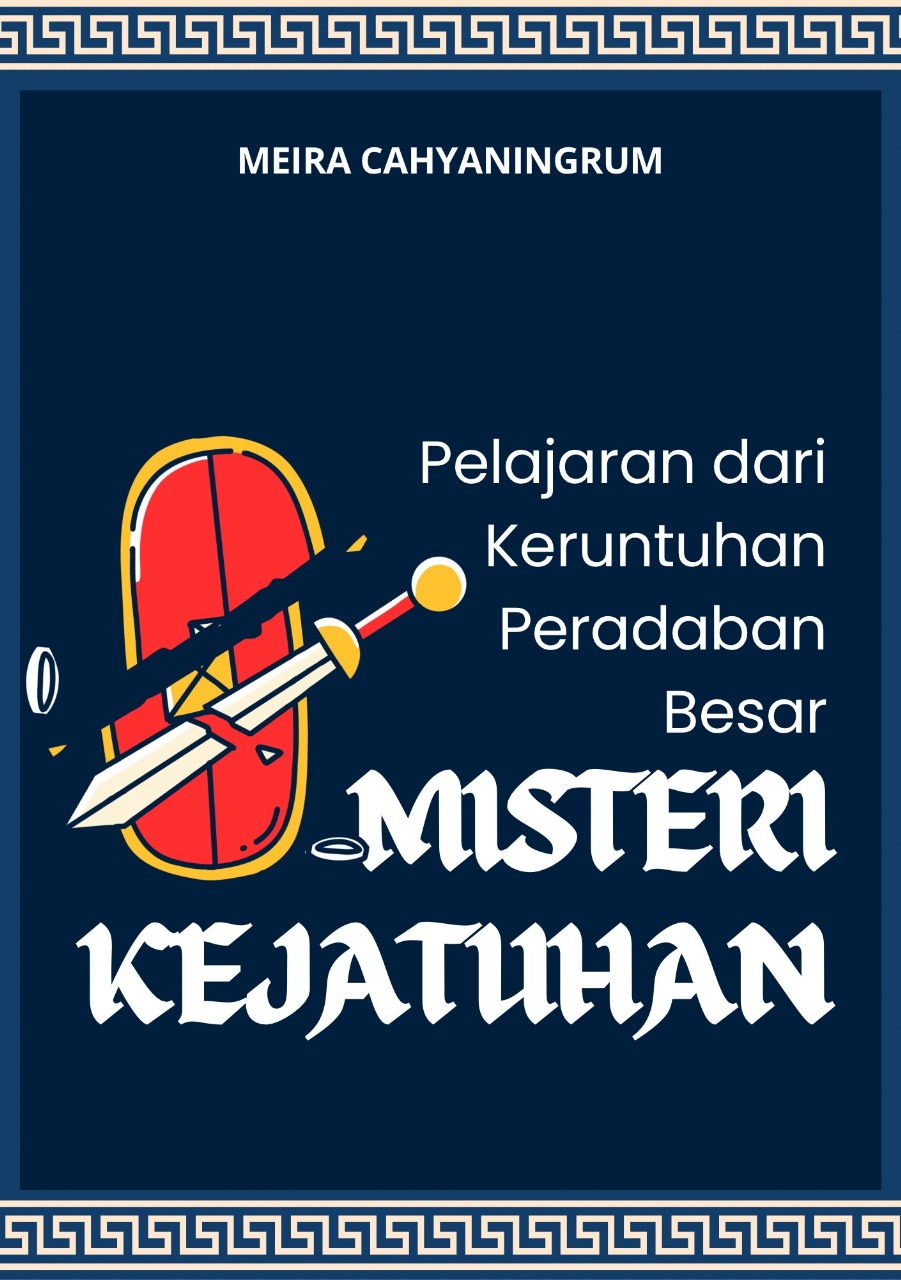 Misteri Kejatuhan: Pelajaran dari Keruntuhan Peradaban Besar